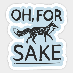 Oh for fox sake Sticker